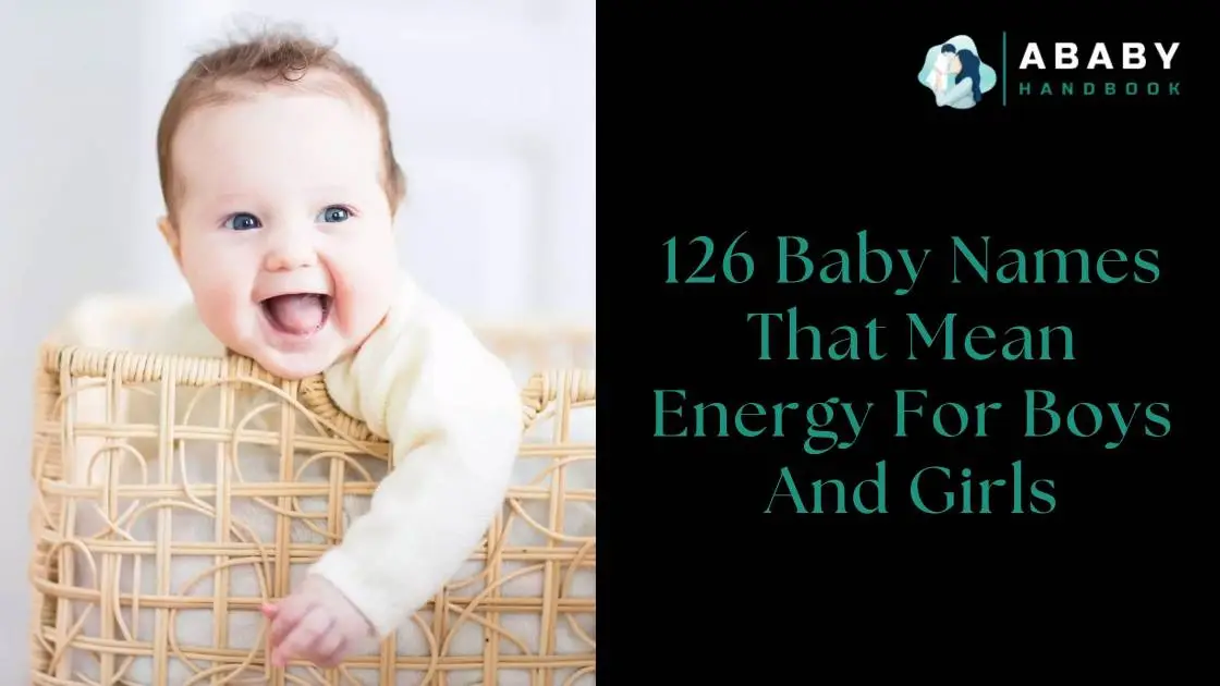 126 Baby Names That Mean Energy For Boys And Girls