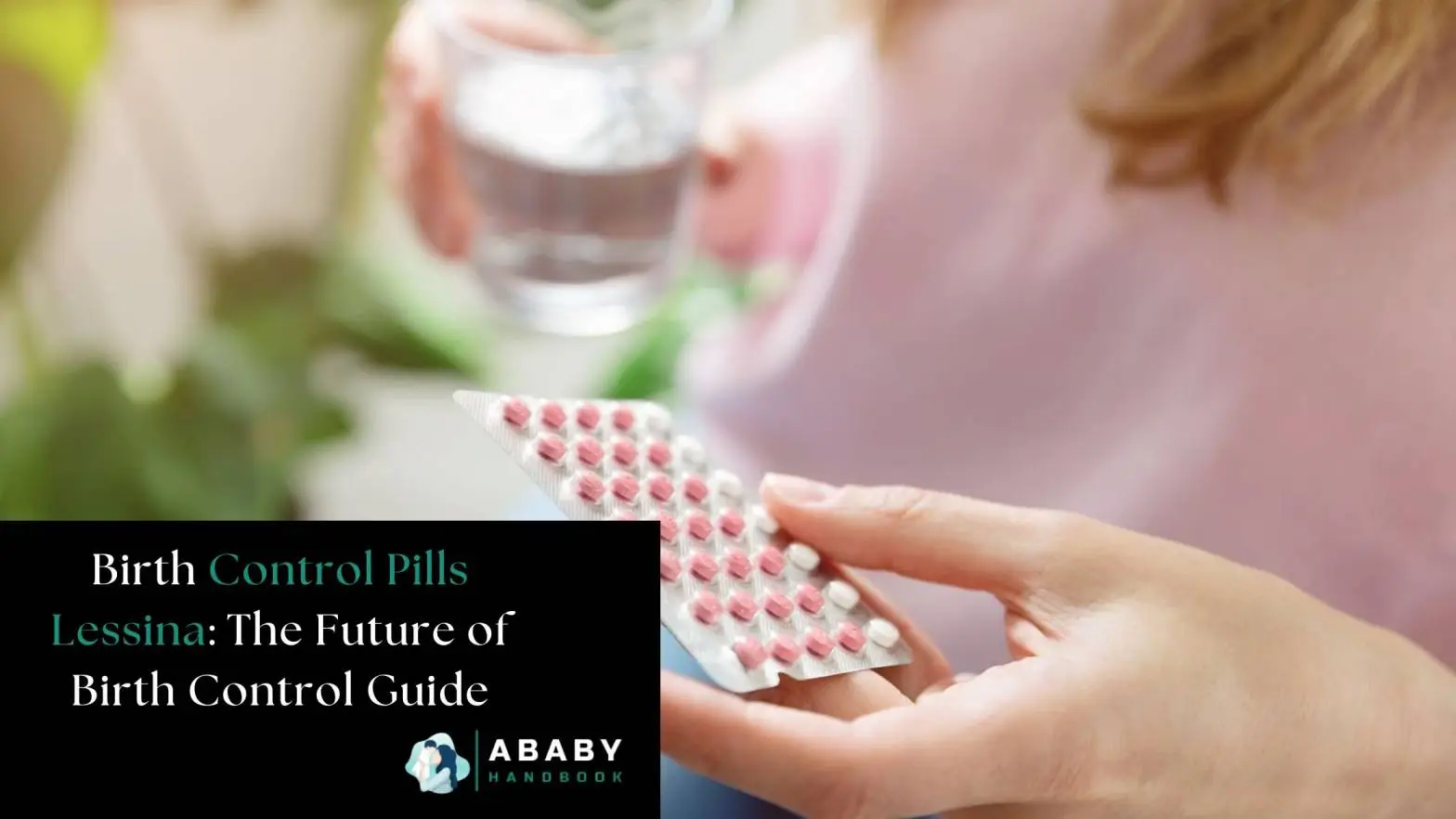 Birth Control Pills Lessina: The Future of Birth Control Guide