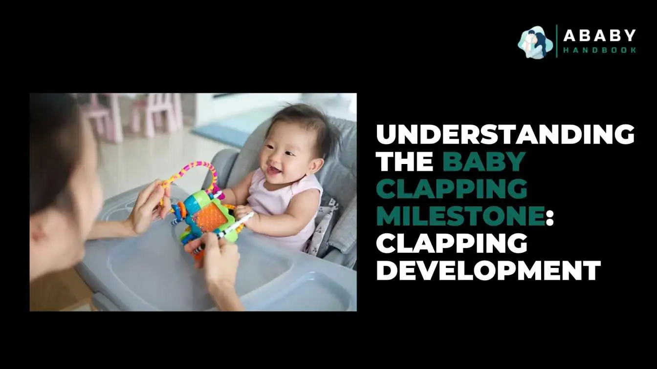 Understanding The Baby Clapping Milestone: Clapping Development