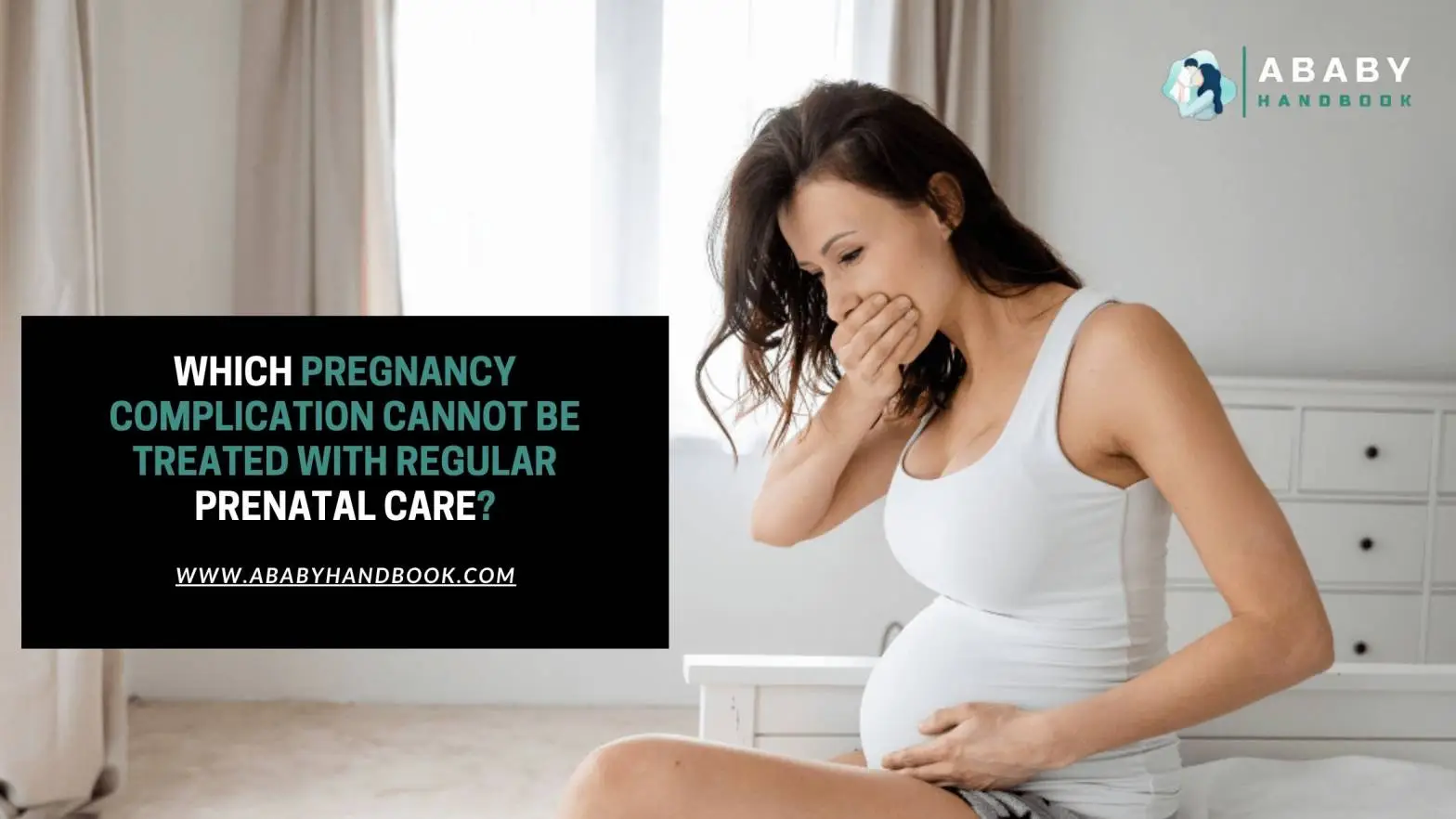 Which Pregnancy Complication Cannot Be Treated With Regular Prenatal Care?