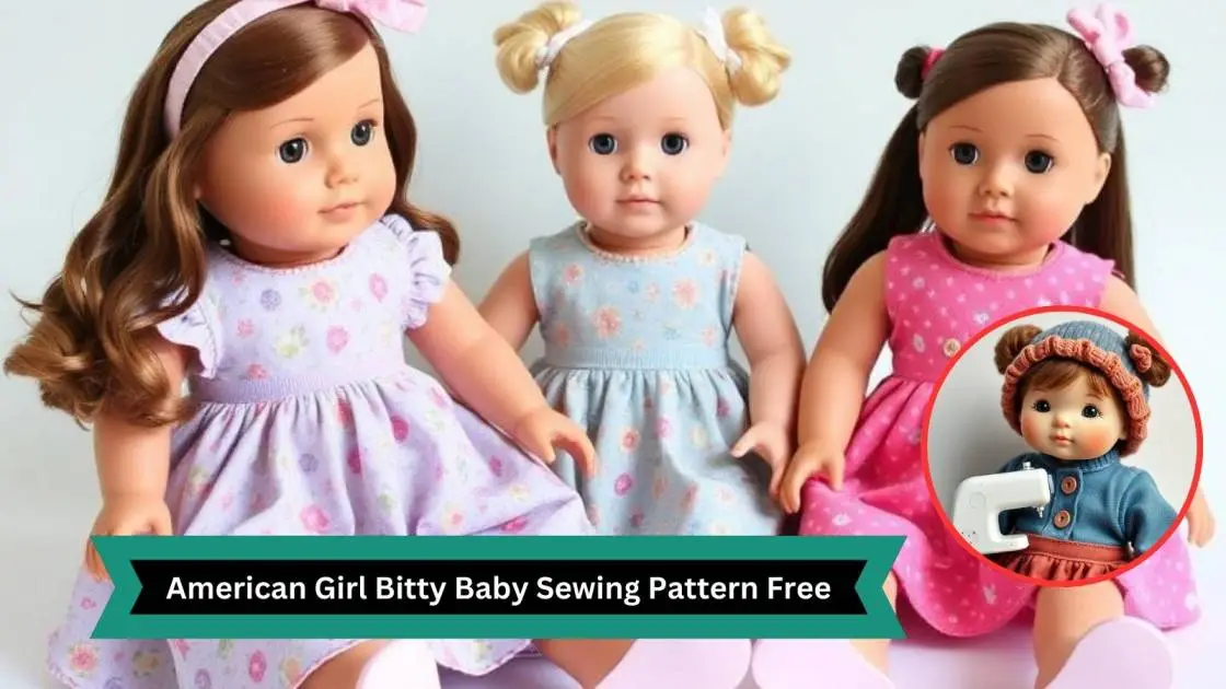 American Girl Bitty Baby Sewing Pattern Free: Baby Accessories 2025